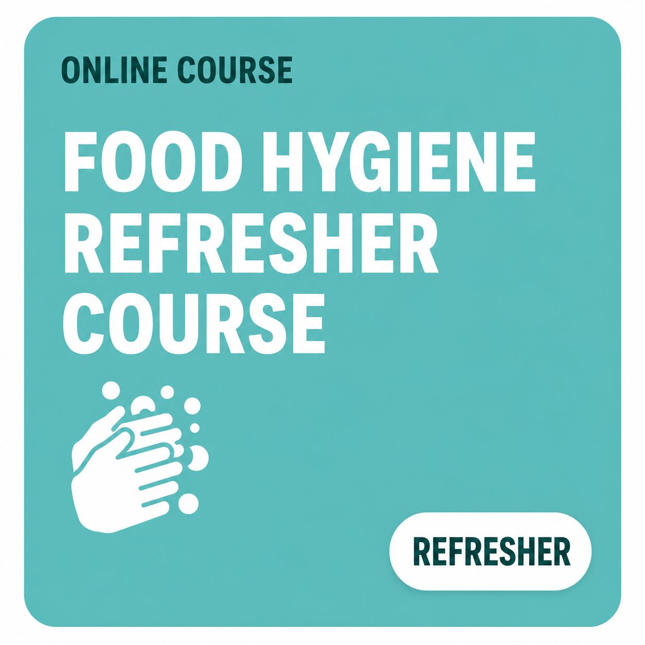 Food Hygiene Refresher Course